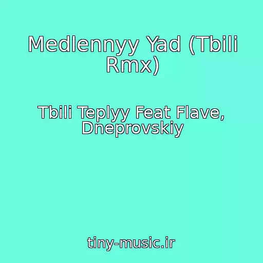 کاور آهنگ Medlennyy Yad (Tbili Rmx) از Tbili Teplyy Feat Flave, Dneprovskiy