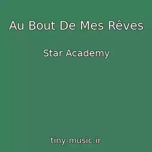کاور آهنگ Au Bout De Mes Rêves از Star Academy