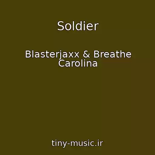 کاور آهنگ Soldier از Blasterjaxx & Breathe Carolina