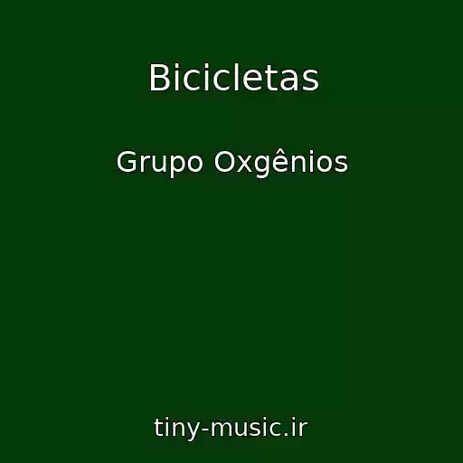 کاور آهنگ Bicicletas از Grupo Oxgênios