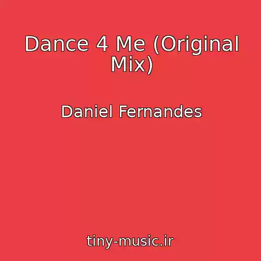 کاور آهنگ Dance 4 Me (Original Mix) از Daniel Fernandes