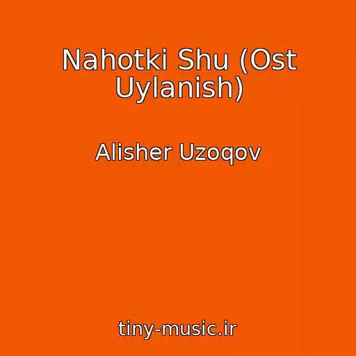 کاور آهنگ Nahotki Shu (Ost Uylanish) از Alisher Uzoqov