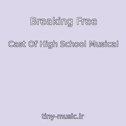 کاور آهنگ Breaking Free از Cast Of High School Musical