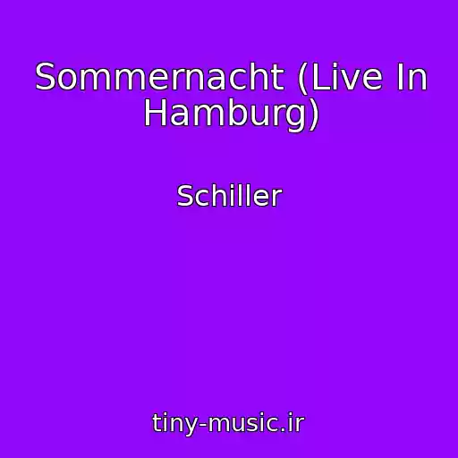 کاور آهنگ Sommernacht (Live In Hamburg) از Schiller
