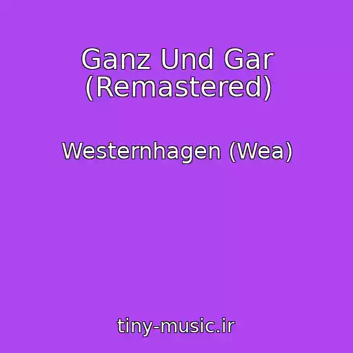 کاور آهنگ Ganz Und Gar (Remastered) از Westernhagen (Wea)