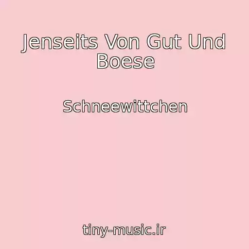کاور آهنگ Jenseits Von Gut Und Boese از Schneewittchen