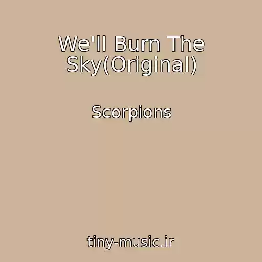 کاور آهنگ We'll Burn The Sky(Original) از Scorpions