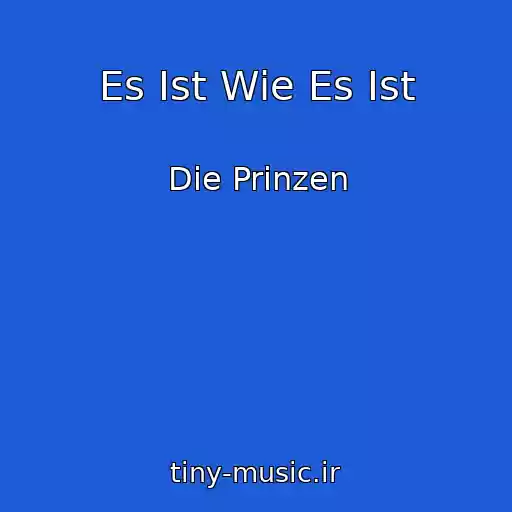 کاور آهنگ Es Ist Wie Es Ist از Die Prinzen