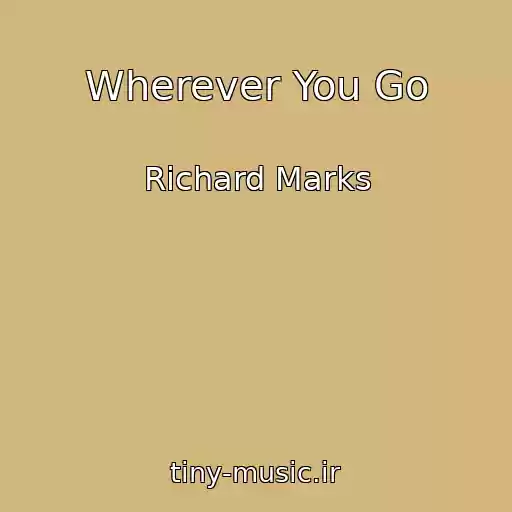 کاور آهنگ Wherever You Go از Richard Marks