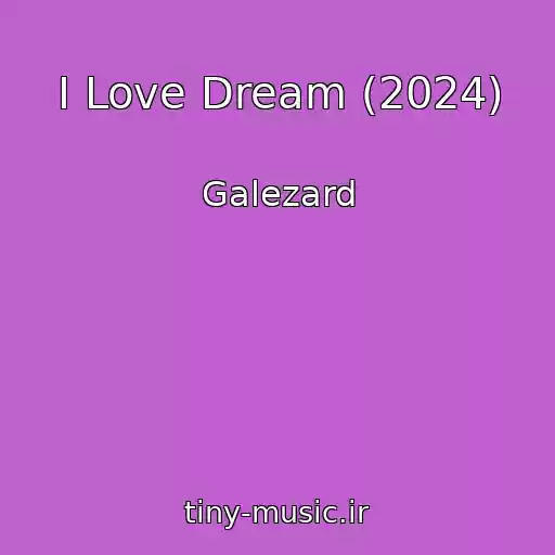 کاور آهنگ I Love Dream (2024) از Galezard
