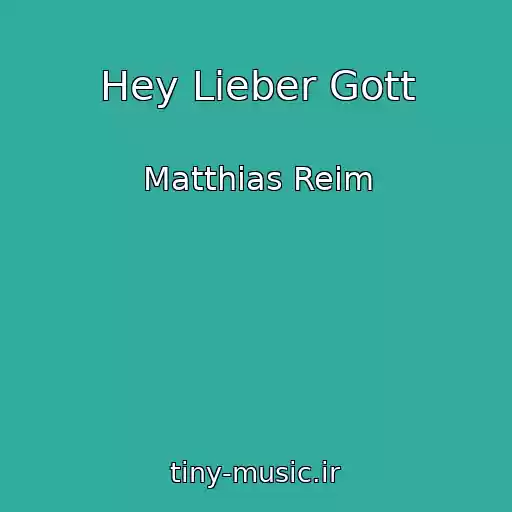 کاور آهنگ Hey Lieber Gott از Matthias Reim