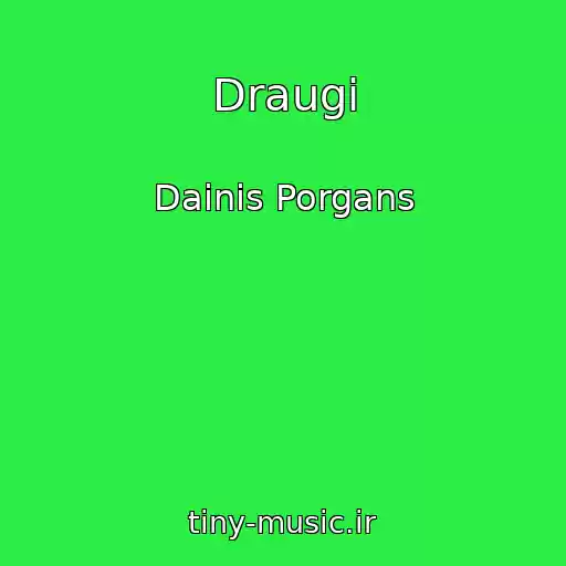 کاور آهنگ Draugi از Dainis Porgans