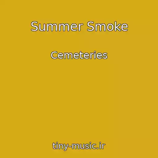 کاور آهنگ Summer Smoke از Cemeteries
