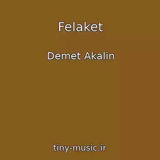کاور آهنگ Felaket از Demet Akalin