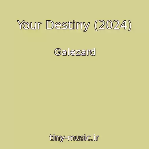کاور آهنگ Your Destiny (2024) از Galezard