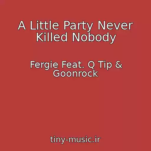 کاور آهنگ A Little Party Never Killed Nobody از Fergie Feat. Q Tip & Goonrock