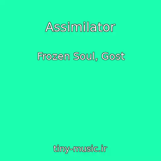 کاور آهنگ Assimilator از Frozen Soul, Gost