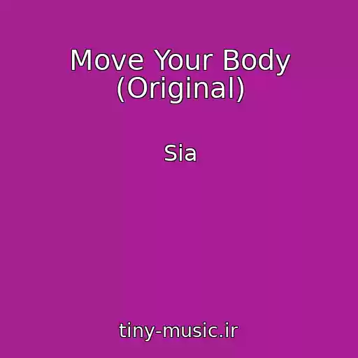 کاور آهنگ Move Your Body (Original) از Sia