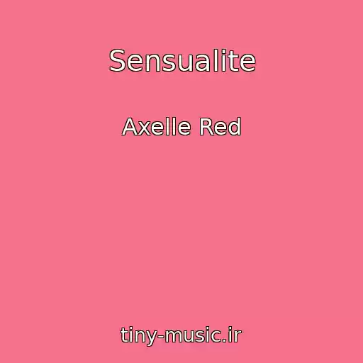 کاور آهنگ Sensualite از Axelle Red