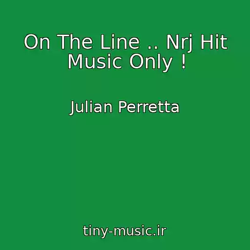 کاور آهنگ On The Line .. Nrj Hit Music Only ! از Julian Perretta