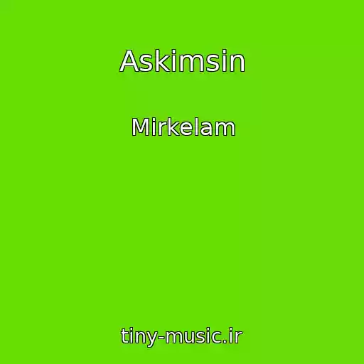 کاور آهنگ Askimsin از Mirkelam