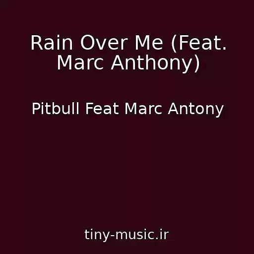 کاور آهنگ Rain Over Me (Feat. Marc Anthony) از Pitbull Feat Marc Antony