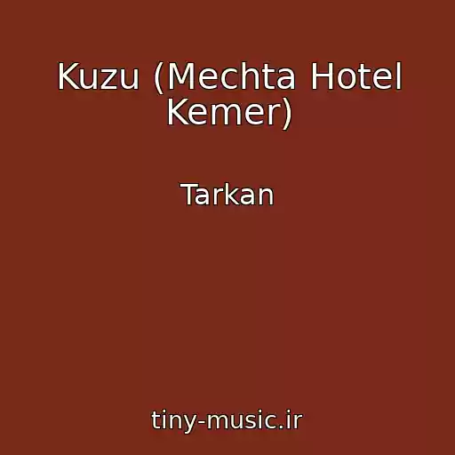 کاور آهنگ Kuzu (Mechta Hotel Kemer) از Tarkan