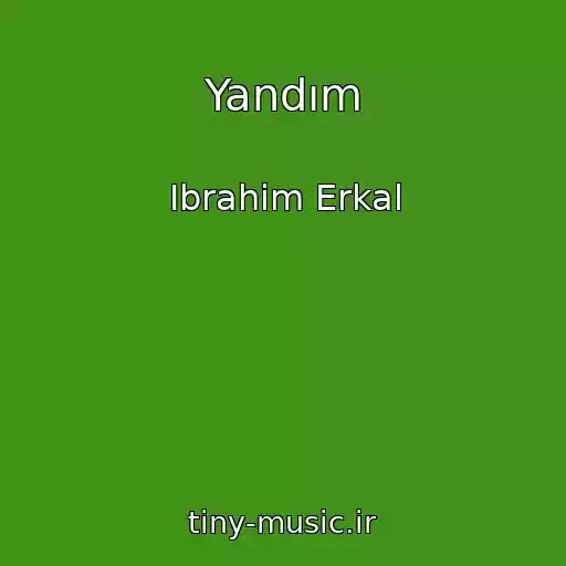 کاور آهنگ Yandım از Ibrahim Erkal