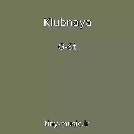 کاور آهنگ Klubnaya از G-St
