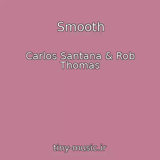 کاور آهنگ Smooth از Carlos Santana & Rob Thomas