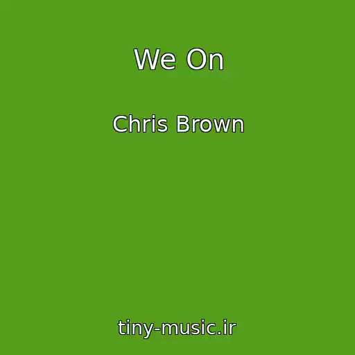 کاور آهنگ We On از Chris Brown
