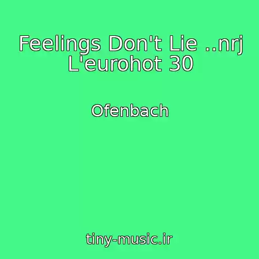 کاور آهنگ Feelings Don't Lie ..nrj L'eurohot 30 از Ofenbach