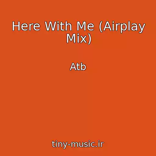 کاور آهنگ Here With Me (Airplay Mix) از Atb