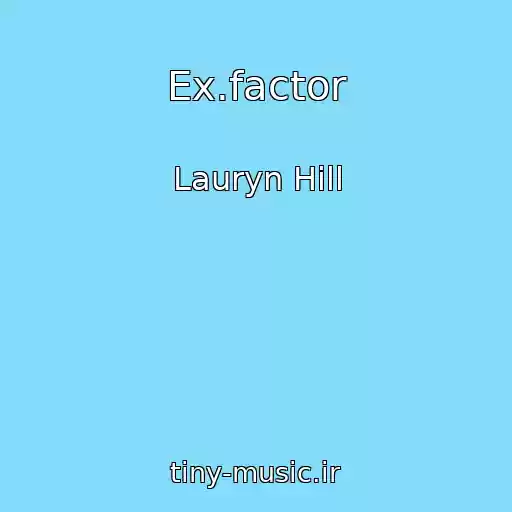 کاور آهنگ Ex.factor از Lauryn Hill