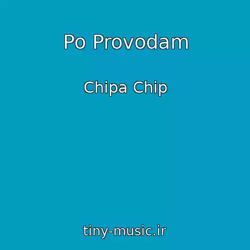 کاور آهنگ Po Provodam از Chipa Chip