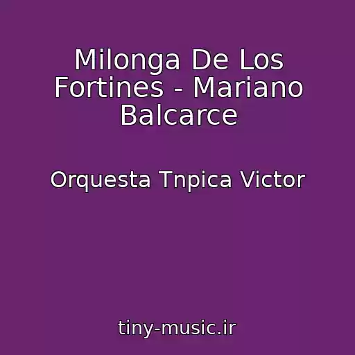 کاور آهنگ Milonga De Los Fortines - Mariano Balcarce از Orquesta Tnpica Victor