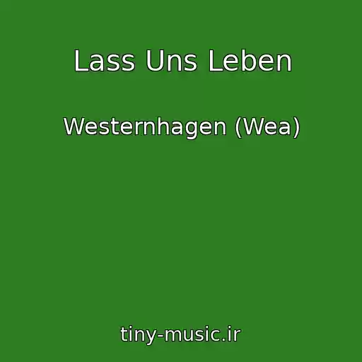 کاور آهنگ Lass Uns Leben از Westernhagen (Wea)