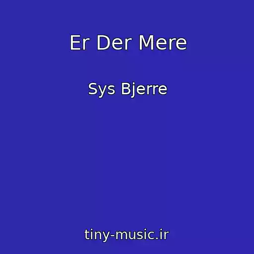 کاور آهنگ Er Der Mere از Sys Bjerre