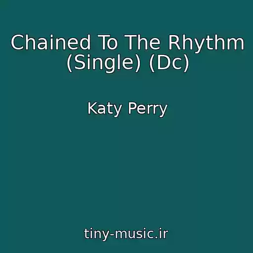 کاور آهنگ Chained To The Rhythm (Single) (Dc) از Katy Perry