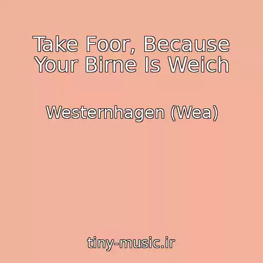 کاور آهنگ Take Foor, Because Your Birne Is Weich از Westernhagen (Wea)