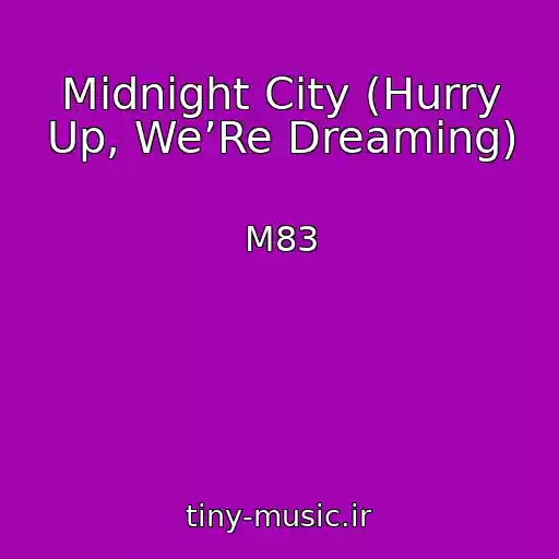 کاور آهنگ Midnight City (Hurry Up, We’Re Dreaming) از M83