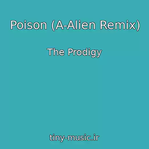کاور آهنگ Poison (A-Alien Remix) از The Prodigy