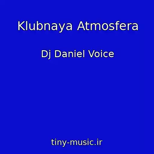 کاور آهنگ Klubnaya Atmosfera از Dj Daniel Voice