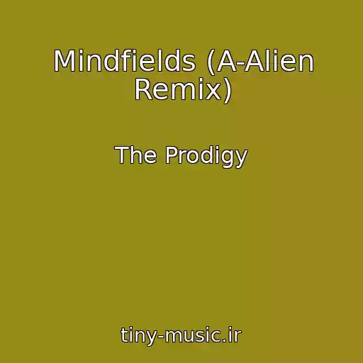 کاور آهنگ Mindfields (A-Alien Remix) از The Prodigy