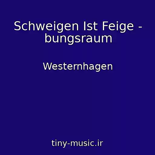 کاور آهنگ Schweigen Ist Feige - bungsraum از Westernhagen