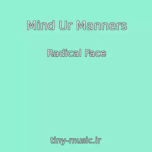 کاور آهنگ Mind Ur Manners از Radical Face