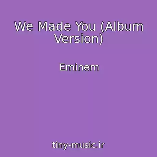 کاور آهنگ We Made You (Album Version) از Eminem