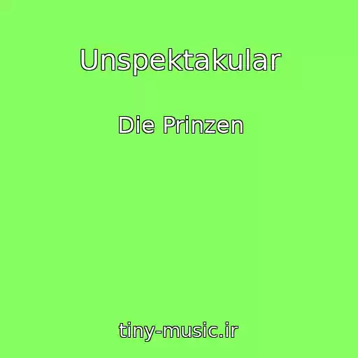 کاور آهنگ Unspektakular از Die Prinzen