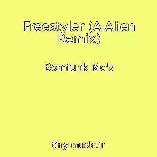 کاور آهنگ Freestyler (A-Alien Remix) از Bomfunk Mc's