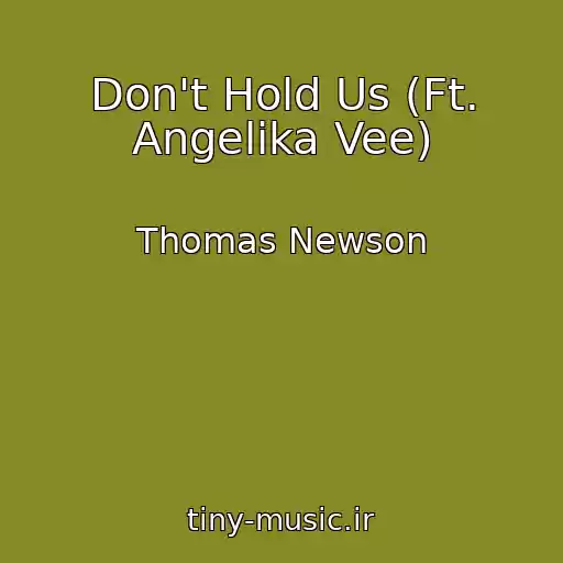 کاور آهنگ Don't Hold Us (Ft. Angelika Vee) از Thomas Newson